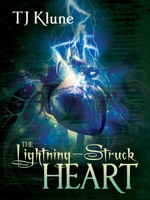 Title details for The Lightning-Struck Heart by T. J. Klune - Available